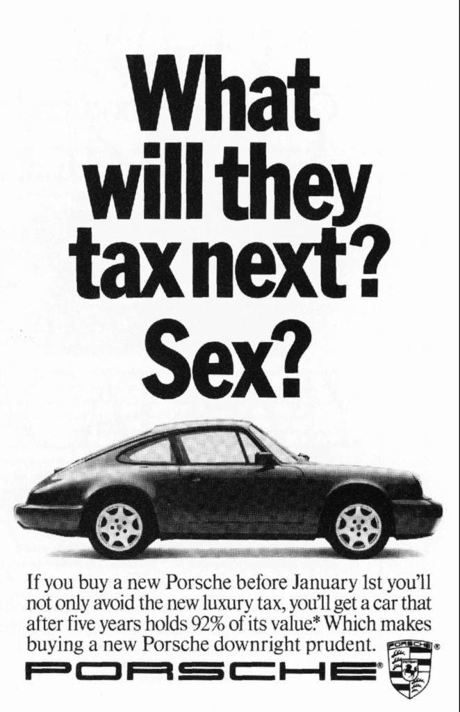 A Porsche ad displaying an example of good copywriting reads "What will they tax next? Sex?"
